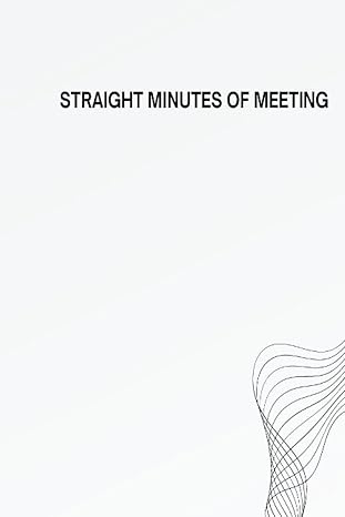 straight minutes of meeting record 50 meetings attendance date hot topics emerging issues etc 1st edition