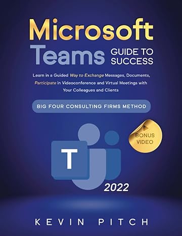 microsoft teams guide for success learn in a guided way to exchange messages documents participate in