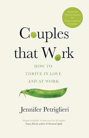 couples that work how to thrive in love and work 1st edition jennifer petriglieri 0241379008, 978-0241379004