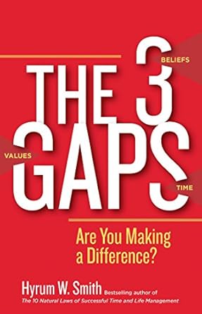 the 3 gaps are you making a difference 1st edition hyrum w. smith 1626566623, 978-1626566620