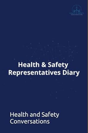 health and safety representatives diary 1st edition health and safety conversations b0c1jh4fhp