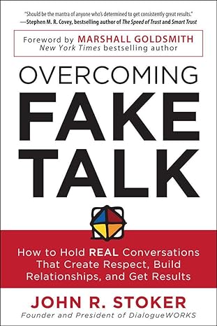 overcoming fake talk how to hold real conversations that create respect build relationships and get results
