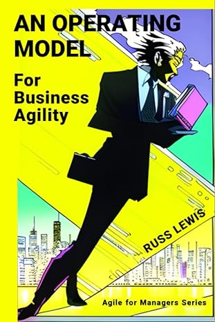 an operating model for business agility agile for managers of the digital age 1st edition russ lewis