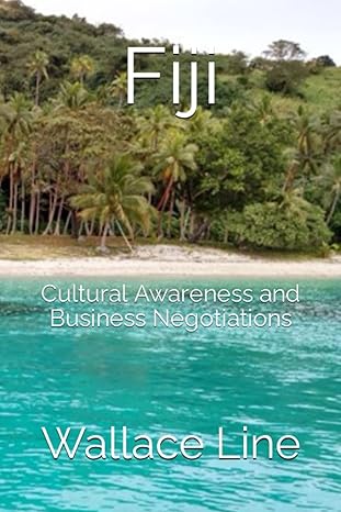 fiji cultural awareness and business negotiations 1st edition wallace line 979-8396123304