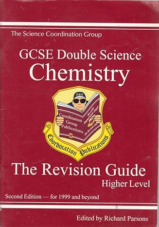 gcse double science chemistry the revision guide higher level 1st edition richard parsons 1841465011,