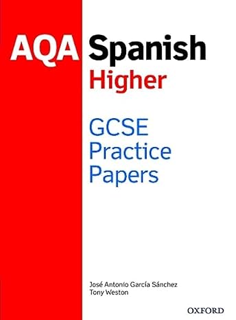 aqa gcse spanish higher practice papers 1st edition tony weston ,josa  antonio garca a sa nchez 1382007043,