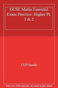 gcse maths essential exam practice higher pt 1 and 2 1st edition richard parsons 1841463116, 978-1841463117