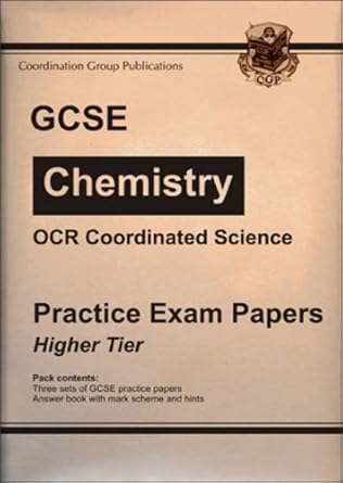 gcse ocr coordinated science chemistry practice exam papers higher 1st edition richard parsons 184146595x,