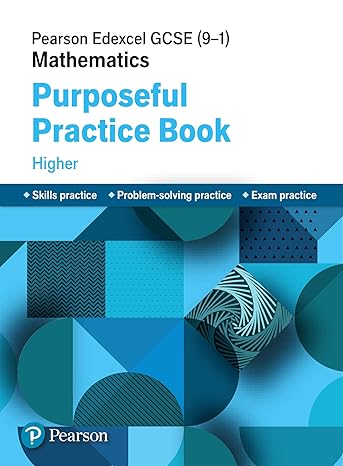 pearson edexcel gcse mathematics purposeful practice book higher new edition unknown author 1292273704,