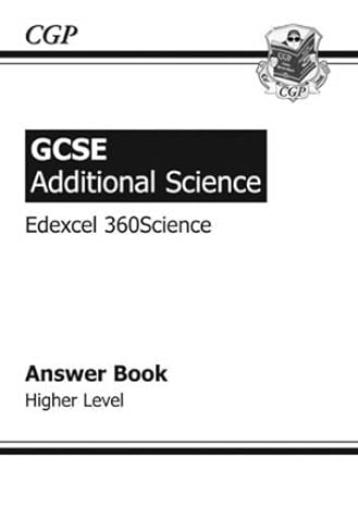 gcse additional science edexcel answers higher 1st edition cgp books 1841467499, 978-1841467498