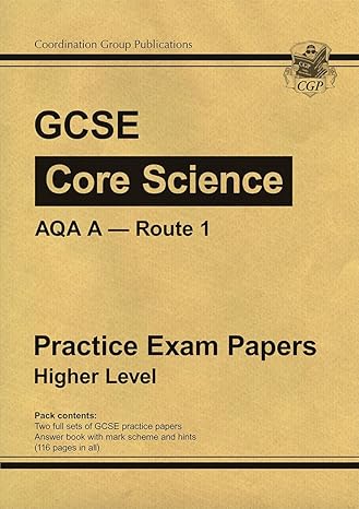 gcse core science aqa a route 1 practice papers higher 1st edition richard parsons 1841466603, 978-1841466606