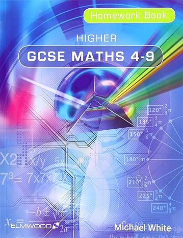 higher gcse maths 4 9 homework book 1st edition michael white 1906622469, 978-1906622466