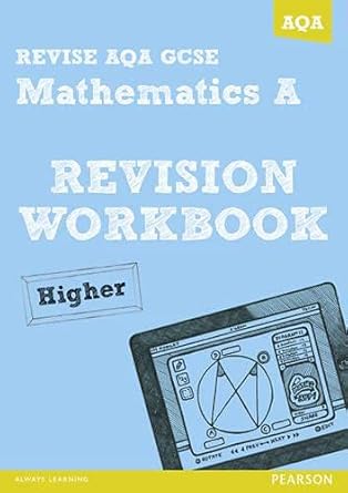 revise aqa gcse maths a rev wrkbk higher 1st edition greg byrd 1447941446, 978-1447941446