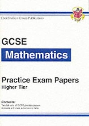 gcse mathematics practice exam papers higher tier 1st edition richard parsons 1841460060, 978-1841460062