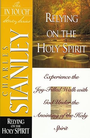 relying on the holy spirit 1st edition charles stanley 0785272607, 978-0785272601