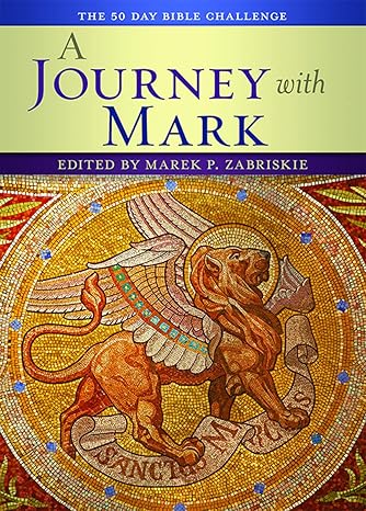 a journey with mark the 50 day bible challenge 1st edition marek p. zabriskie 0880283890, 978-0880283892