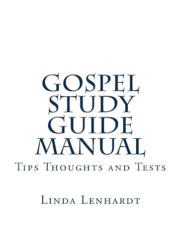 gospel study guide manual tips thoughts and tests 1st edition linda lenhardt 1492987387, 978-1492987383