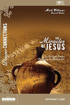 the miracles of jesus participant s guide 1st edition matt williams 1628624310, 978-1628624311