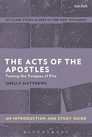 the acts of the apostles an introduction and study guide taming the tongues of fire study guide edition