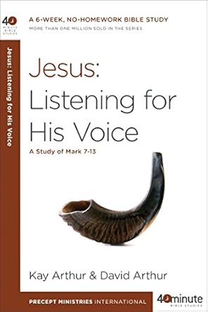 jesus listening for his voice a study of mark 7 13 1st edition kay arthur, david arthur 1601428081,