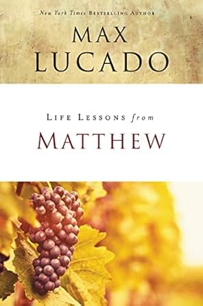 life lessons from matthew the carpenter king 1st edition max lucado 0310086302