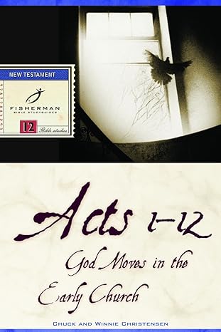 acts 1 12 god moves in the early church student/stdy gde edition chuck christensen, winnie christensen