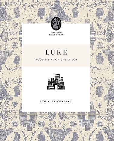 luke good news of great joy 1st edition lydia brownback 1433566656, 978-1433566653