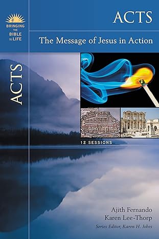 acts the message of jesus in action student/stdy gde edition ajith fernando, karen lee thorp, karen h. jobes