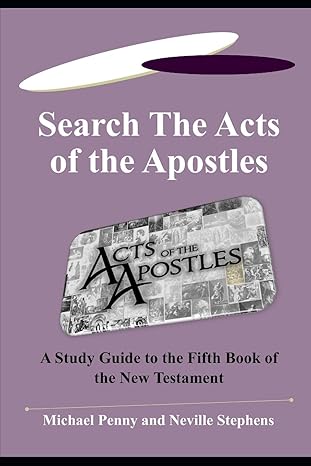 search the acts of the apostles a study guide to the fifth book of the new testament 1st edition michael