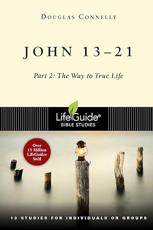 john 13 21 part 2 the way to true life 1st edition douglas connelly 0830831223, 978-0830831227