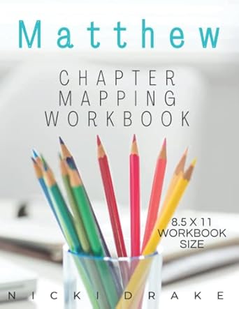 the book of matthew chapter mapping bible study workbook 1st edition nicki drake b0b4b72w1y