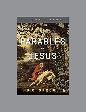 the parables of jesus teaching series study guide 1st edition ligonier ministries 1567698603, 978-1567698602