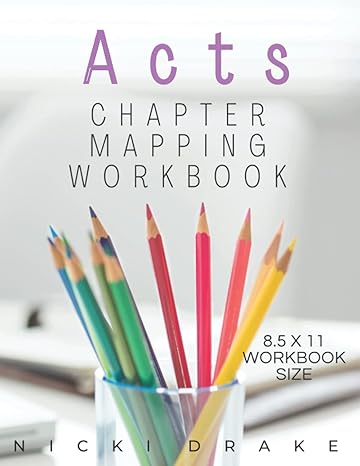 the book of acts chapter mapping bible study workbook 1st edition nicki drake b0b49rzy58