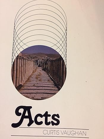 acts a study guide commentary 1st edition curtis vaughan 0310335132, 978-0310335139