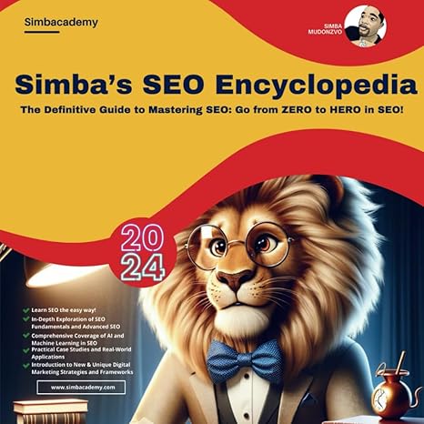 simbas seo encyclopedia 2024 the definitive guide to mastering seo go from zero to hero in seo 1st edition