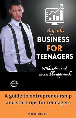 business for teenagers 1st edition marcel aoudi b0cqj1sgrk, 979-8223778837