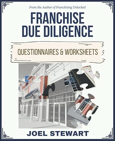 franchise due diligence questionnaires and worksheets 1st edition joel stewart b09gjv2wk8, 979-8478379322