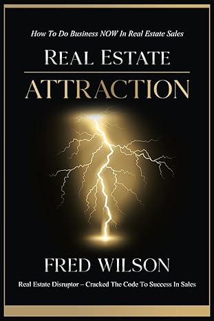 real estate attraction how to do business now in real estate sales 1st edition fred wilson b0cvs9fvt1,
