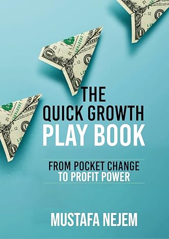 the quick growth play book 1st edition mustafa nejem b0cwdtx8kt, 979-8882705953