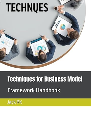 techniques for business model framework handbook 1st edition jack pk b0cyl2n8j1, 979-8882142178