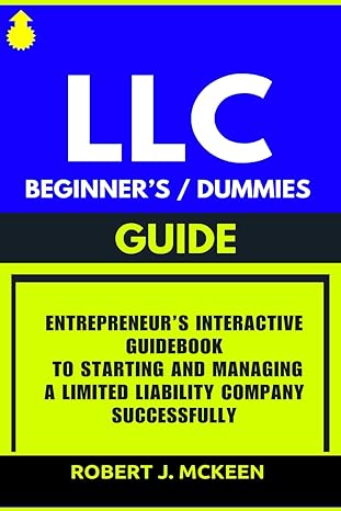 llc beginners / dummies guide entreprenuers interactive guidebook to starting and managing a limited liabilty