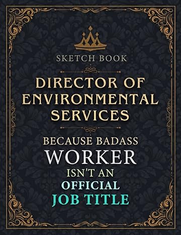 director of environmental services sketch book director of environmental services because badass worker isnt