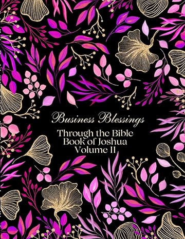 business blessing through the bible book of joshua volume ii 1st edition tanya akimenko b0czdg1jw8