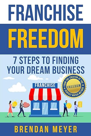 franchise freedom 7 steps to finding your dream business 1st edition brendan meyer b0czdtbx8j, 979-8884806948