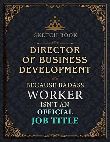 director of business development sketch book director of business development because badass worker isnt an