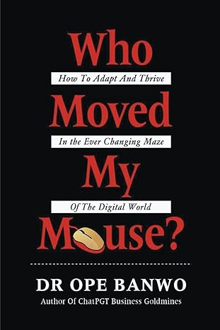 who moved my mouse 1st edition dr ope banwo b0crjnd3dk, 979-8224985302