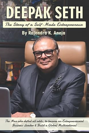 deepak seth the story of a self made entrepreneur 1st edition rajendra kumar aneja b09v6dv1nr, 979-8412653884