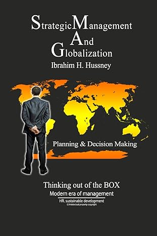 strategic management and globalization planning and decision making 1st edition ibrahim h hussney b0cqg9sh1c,