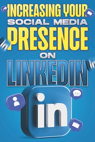 increasing your social media presence on linkedin social media influence #8 1st edition aaron cockman