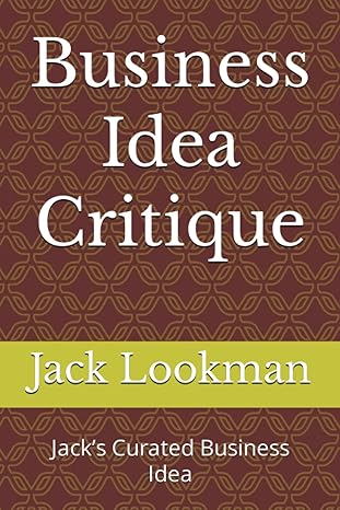 business idea critique jacks curated business idea 1st edition jack lookman b0c9s3g1g3, 979-8850419752